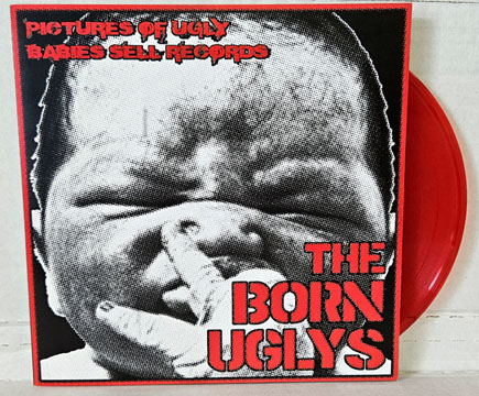 THE BORN UGLYS "Pictures Of Ugly Babies" 7" (Prank) Red Vinyl